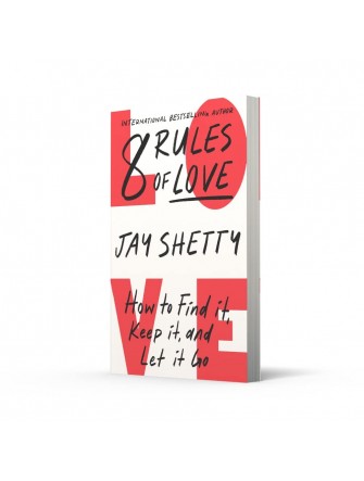 8 Rules of Love: How to Find It, Keep It, and Let It Go