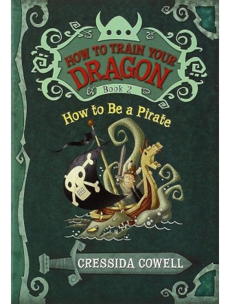 How to Train Your Dragon: How to Be a Pirate (How to Train Your Dragon, Book 2)