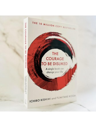 Book - The Courage To Be Disliked : How to free yourself, change your life and achieve real happiness
