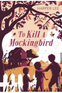 To Kill A Mockingbird by Harper Lee