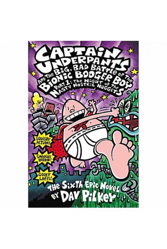 Captain Underpants #6: Part 1 the Big, Bad Battle Of the Bionic: the Night Of the Nasty Nostril Nuggets (Asia)