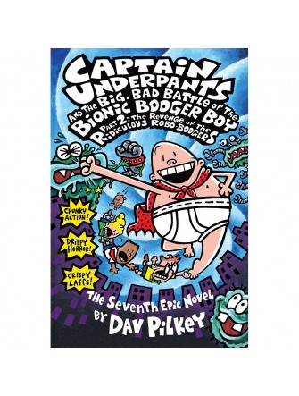 Captain Underpants #7: Part 2 the Big, Bad Battle Of the Bionic: the Revenge Of the Ridiculous Robo-Boogers (Asia)