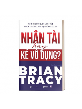 Nhân tài hay kẻ vô dụng? Không có người lính tồi dưới trướng một vị tướng tài ba