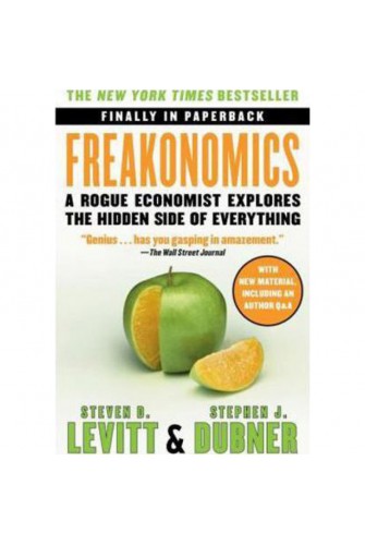 Freakonomics: A Rogue Economist Explores the Hidden Side Of Everything