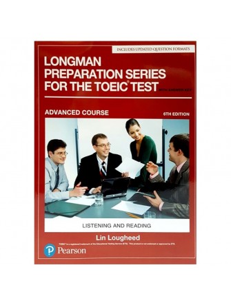 Longman Preparation Series for the TOEIC Test: Listening and Reading (6 Ed.): Student Book - Level Advanced with MP3 Answer Key