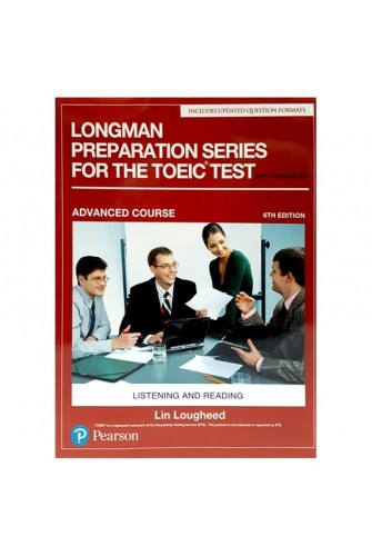 Longman Preparation Series for the TOEIC Test: Listening and Reading (6 Ed.): Student Book - Level Advanced with MP3 Answer Key