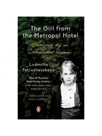 The Girl From The Metropol Hotel: Growing Up In Communist Russia