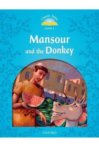 Classic Tales (2 Ed.) 1: Mansour and the donkey