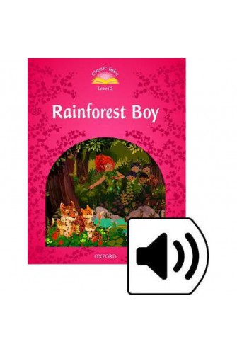 Classic Tales (2 Ed.) 2: Rainforest Boy with Book and Audio MultiROM
