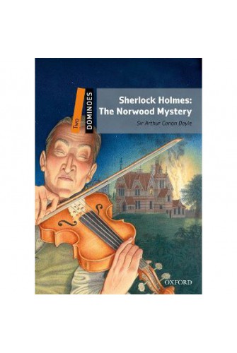 Dominoes (New Edition) 2: Sherlock Holmes: the Norwood Mystery