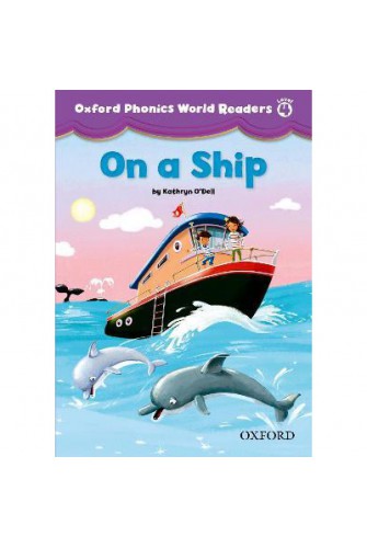 Oxford Phonic World Readers 4: On A Ship