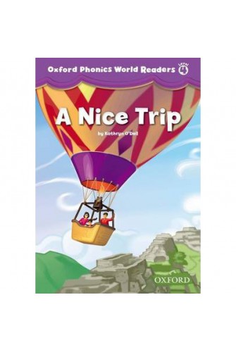 Oxford Phonic World Readers 4: A Nice Trip