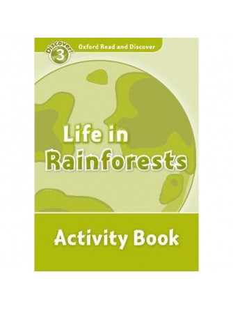 Oxford Read and Discover 3: Life In Rainforests Activity Book