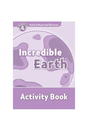 Oxford Read and Discover 4: Incredible Earth Activity Book
