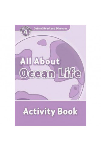 Oxford Read and Discover 4: All About Ocean Life Activity Book