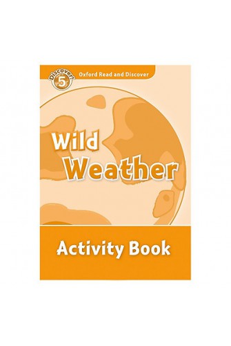 Oxford Read and Discover 5: Wild Weather Activity Book