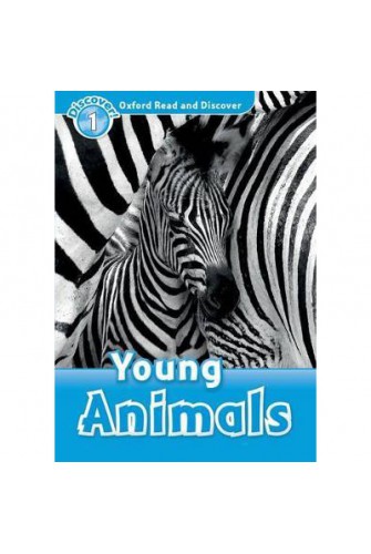 Oxford Read and Discover 1: Young Animals