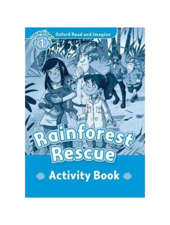 Oxford Read and Imagine 1: Rainforest Rescue Activity Book