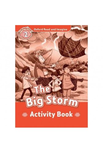 Oxford Read and Imagine 2: the Big Storm Activity Book