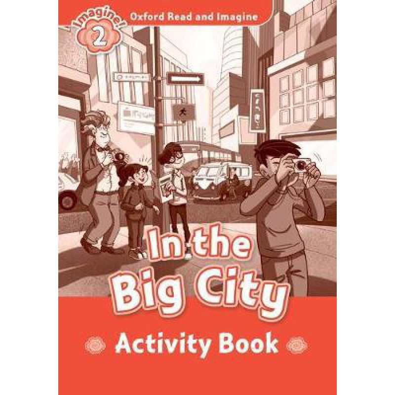 Oxford Read and Imagine 2: In the Big City Activity Book
