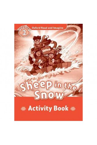 Oxford Read and Imagine 2: Sleep In the Snow Activity Book