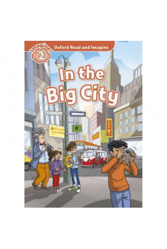 Oxford Read and Imagine 2: In the Big City Pack