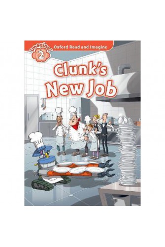 Oxford Read and Imagine 2: Clunk New job