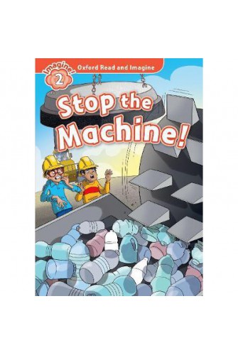 Oxford Read and Imagine 2: Stop the Machine
