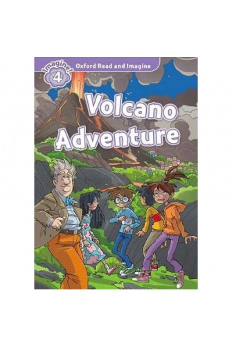 Oxford Read and Imagine 4: Volcano Adventure