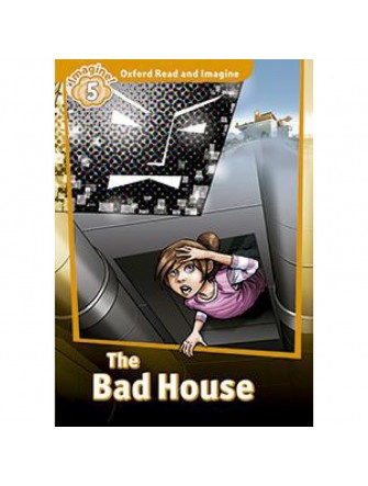 Oxford Read and Imagine 5: the Bad House Audio Pack