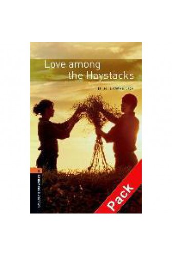 Oxford Bookworms Library (3 Ed.) 2: Love Among the Haystacks Audio CD Pack