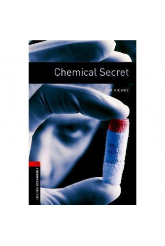 Oxford Bookworms Library (3 Ed.) 3: Chemical Secret