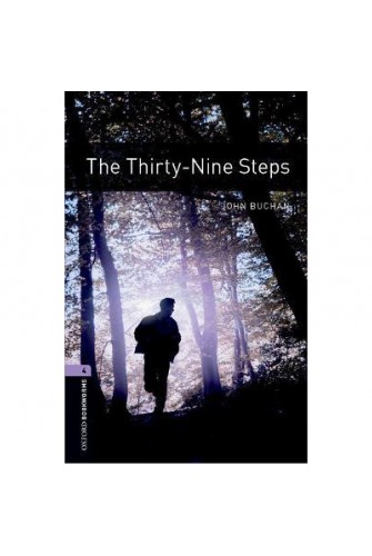 Oxford Bookworms Library (3 Ed.) 4: the Thirty-Nine Steps