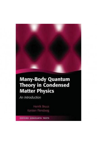 Many-Body Quantum theory In Condensed Matter Physics: An Introduction