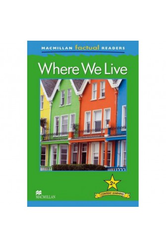 Macmillan Factual Readers 2+: Where We Live