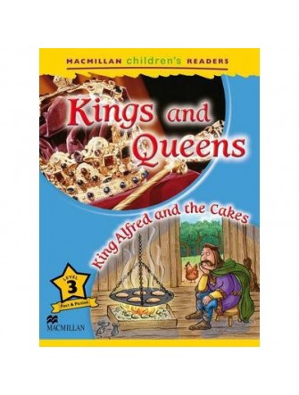 Macmillan Children's Reader 3: Kings and Queens / King Alfred and the Cakes