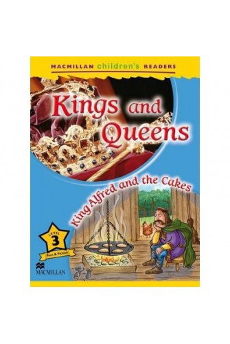 Macmillan Children's Reader 3: Kings and Queens / King Alfred and the Cakes
