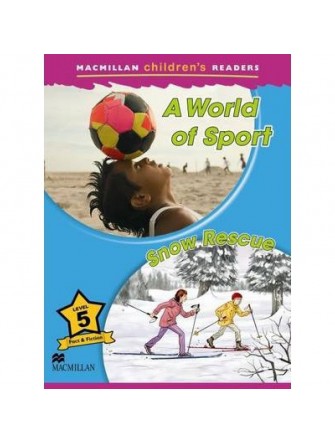 Macmillan Children's Reader 5: World Of Sport / A Snow Rescue