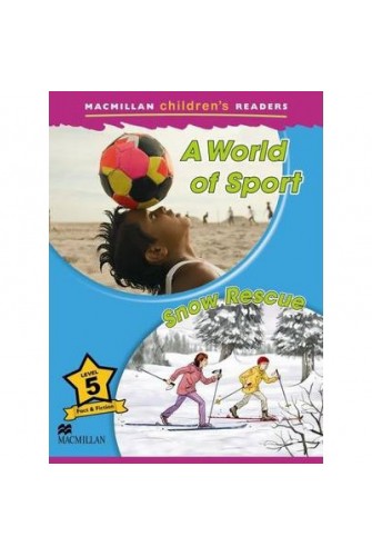 Macmillan Children's Reader 5: World Of Sport / A Snow Rescue