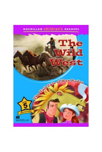 Macmillan Children's Reader 5: Wild West, the / the Tall Tail Of Rex