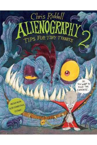 Alienography 2: Tips for Tiny Tyrants