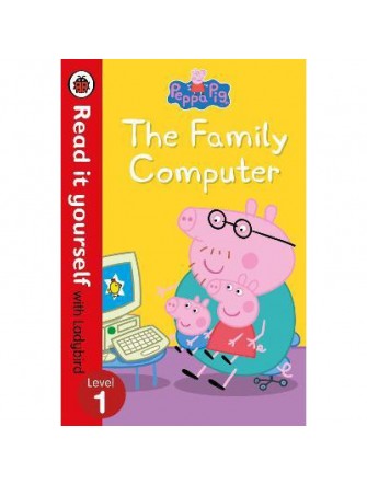 Peppa Pig: the Family Computer - Read It Yourself with Ladybird Level 1