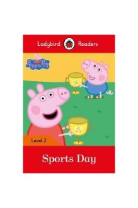 Peppa Pig: Sports Day – Ladybird Readers Level 2