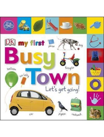 My First Busy Town Let’S Get Going