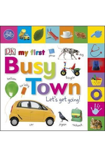 My First Busy Town Let’S Get Going