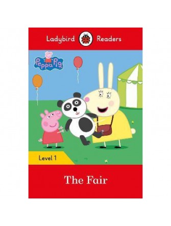 Peppa Pig: the Fair - Ladybird Readers Level 1