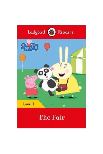 Peppa Pig: the Fair - Ladybird Readers Level 1
