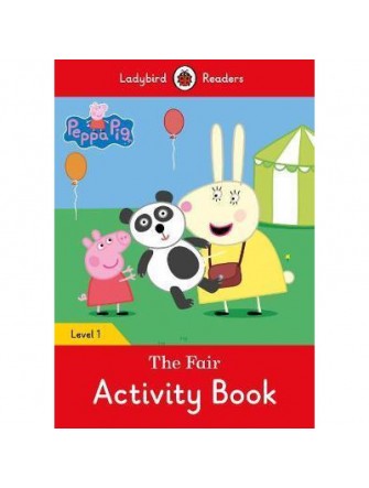 Peppa Pig: the Fair Activity Book - Ladybird Readers Level 1