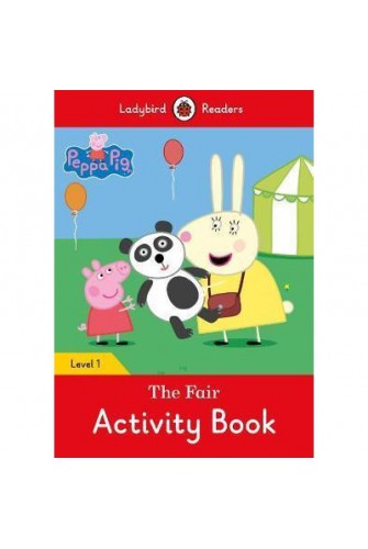 Peppa Pig: the Fair Activity Book - Ladybird Readers Level 1