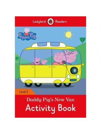 Peppa Pig: Daddy Pig's New Van Activity Book - Ladybird Readers Level 2